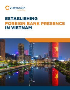 Establishing Foreign Bank Presence in Vietnam
